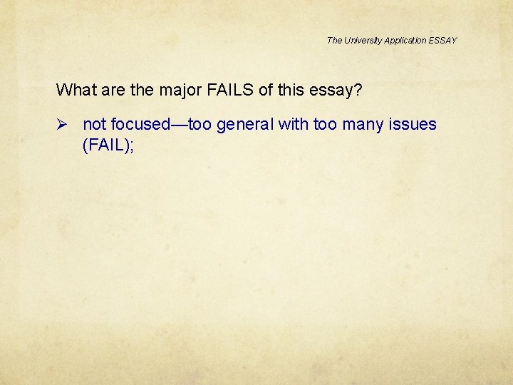 The University Application ESSAY What are the major FAILS of this essay? Ø not