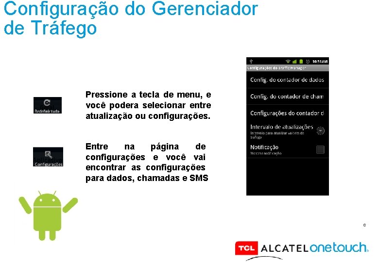 Configuração do Gerenciador de Tráfego Pressione a tecla de menu, e você podera selecionar