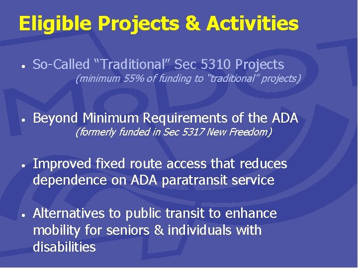 Eligible Projects & Activities • So-Called “Traditional” Sec 5310 Projects (minimum 55% of funding