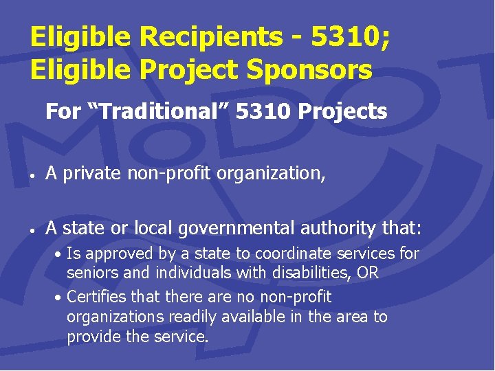 Eligible Recipients - 5310; Eligible Project Sponsors For “Traditional” 5310 Projects • A private