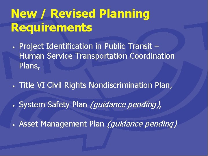 New / Revised Planning Requirements • Project Identification in Public Transit – Human Service