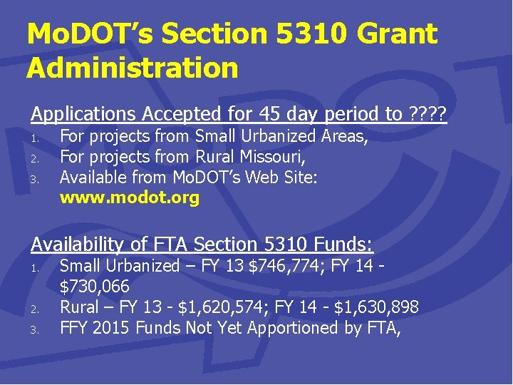 Mo. DOT’s Section 5310 Grant Administration Applications Accepted for 45 day period to ?