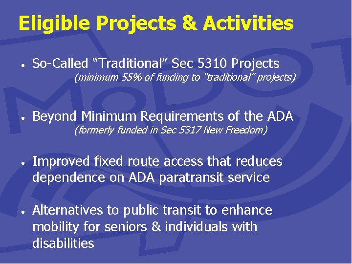 Eligible Projects & Activities • So-Called “Traditional” Sec 5310 Projects (minimum 55% of funding