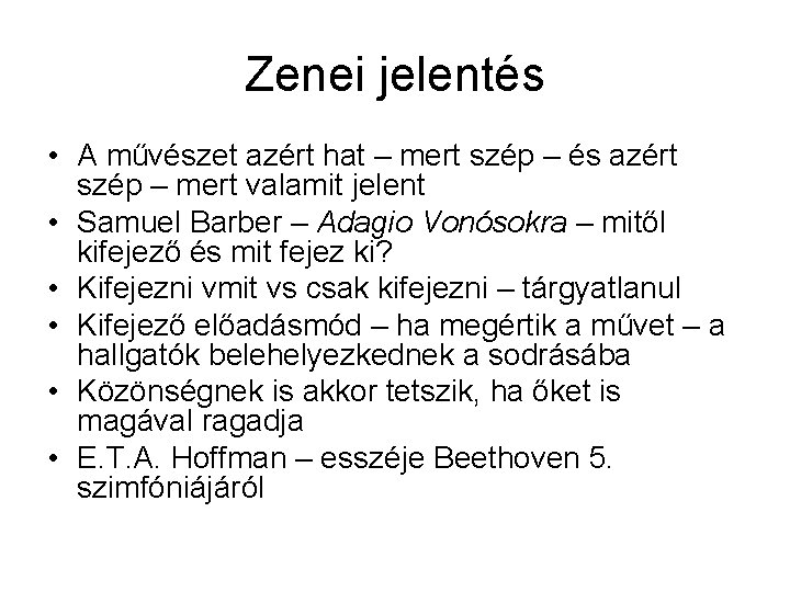 Zenei jelentés • A művészet azért hat – mert szép – és azért szép