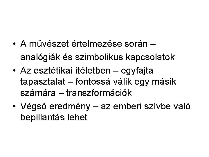  • A művészet értelmezése során – analógiák és szimbolikus kapcsolatok • Az esztétikai