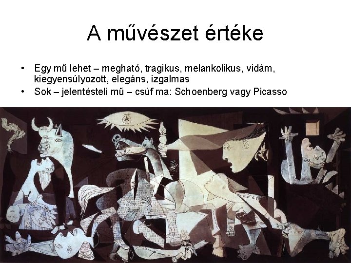 A művészet értéke • Egy mű lehet – megható, tragikus, melankolikus, vidám, kiegyensúlyozott, elegáns,