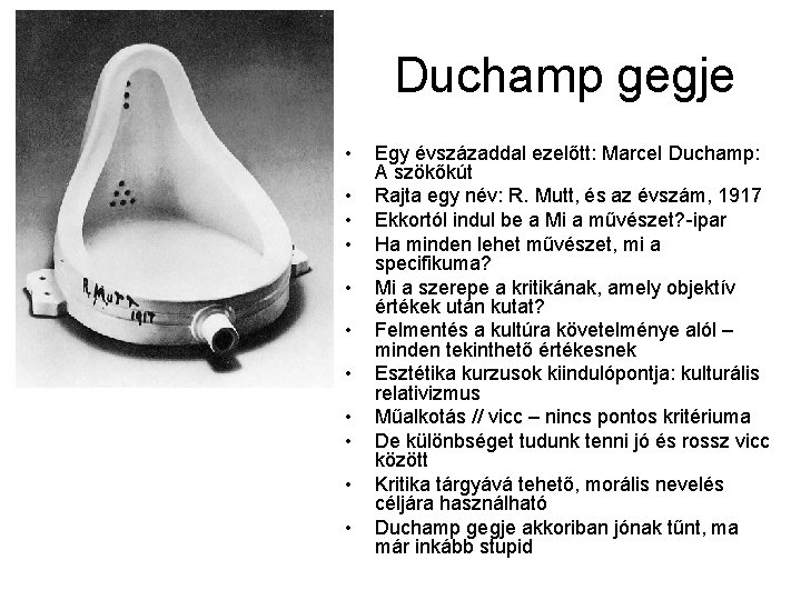 Duchamp gegje • • • Egy évszázaddal ezelőtt: Marcel Duchamp: A szökőkút Rajta egy