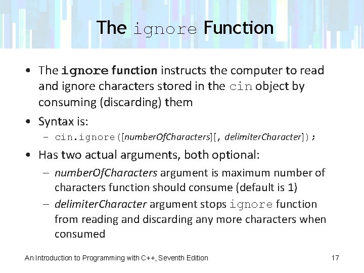 The ignore Function • The ignore function instructs the computer to read and ignore