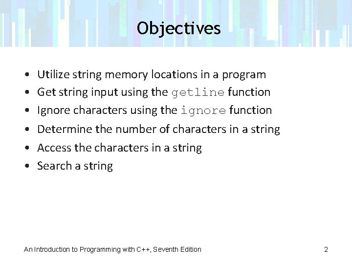 Objectives • • • Utilize string memory locations in a program Get string input