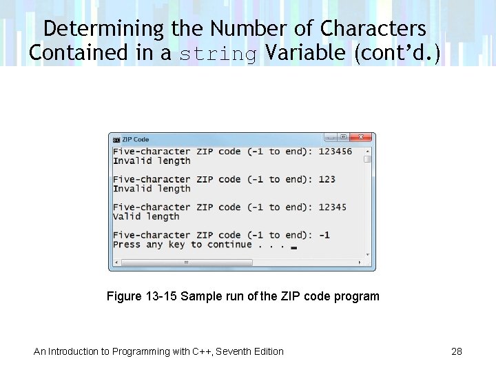 Determining the Number of Characters Contained in a string Variable (cont’d. ) Figure 13