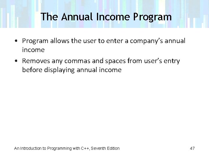 The Annual Income Program • Program allows the user to enter a company’s annual