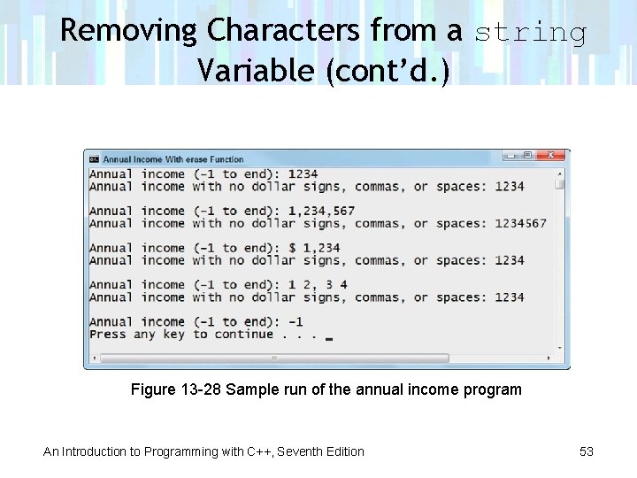 Removing Characters from a string Variable (cont’d. ) Figure 13 -28 Sample run of