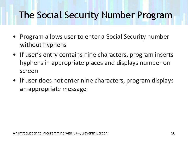 The Social Security Number Program • Program allows user to enter a Social Security