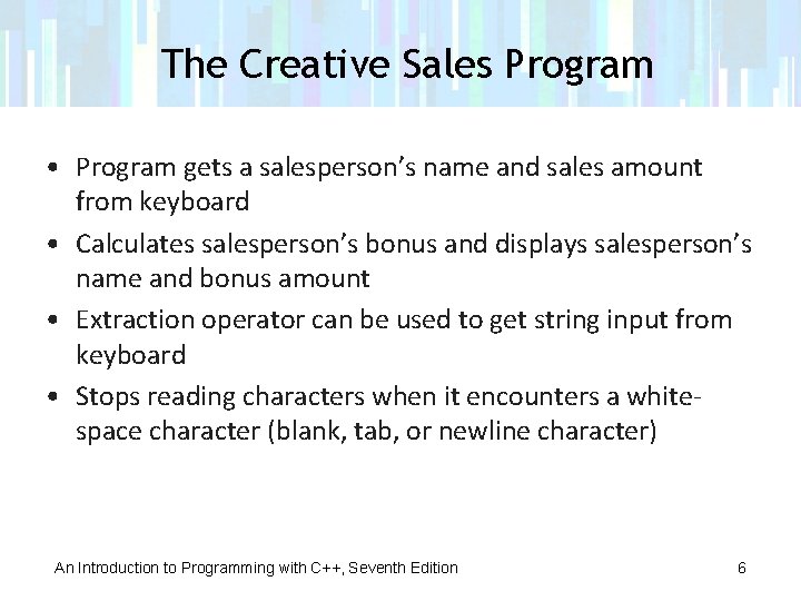 The Creative Sales Program • Program gets a salesperson’s name and sales amount from