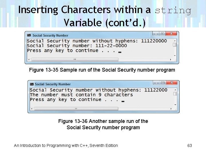 Inserting Characters within a string Variable (cont’d. ) Figure 13 -35 Sample run of