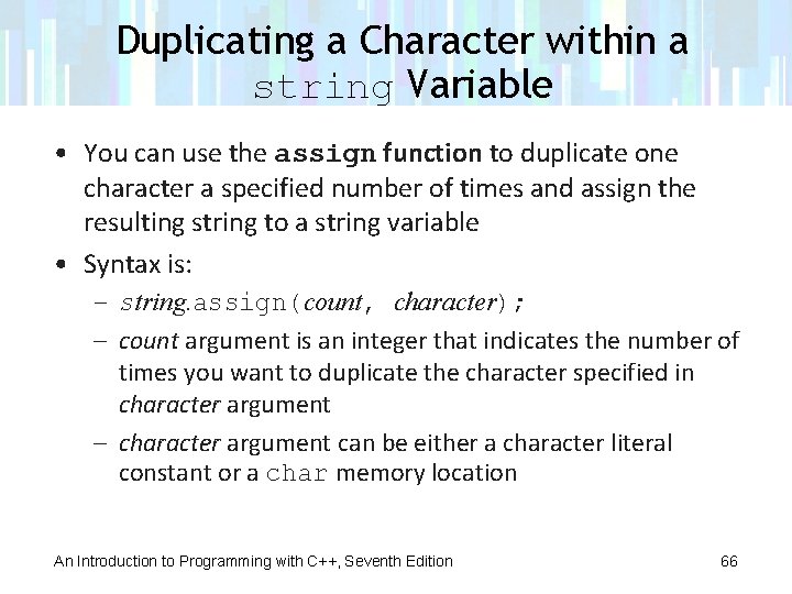 Duplicating a Character within a string Variable • You can use the assign function