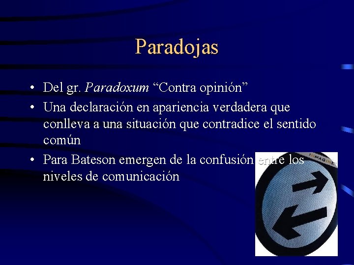 Paradojas • Del gr. Paradoxum “Contra opinión” • Una declaración en apariencia verdadera que