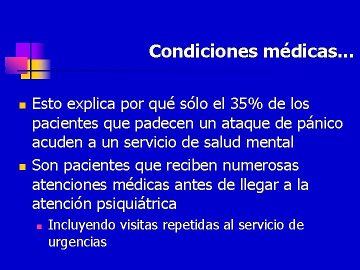 Condiciones médicas. . . n n Esto explica por qué sólo el 35% de