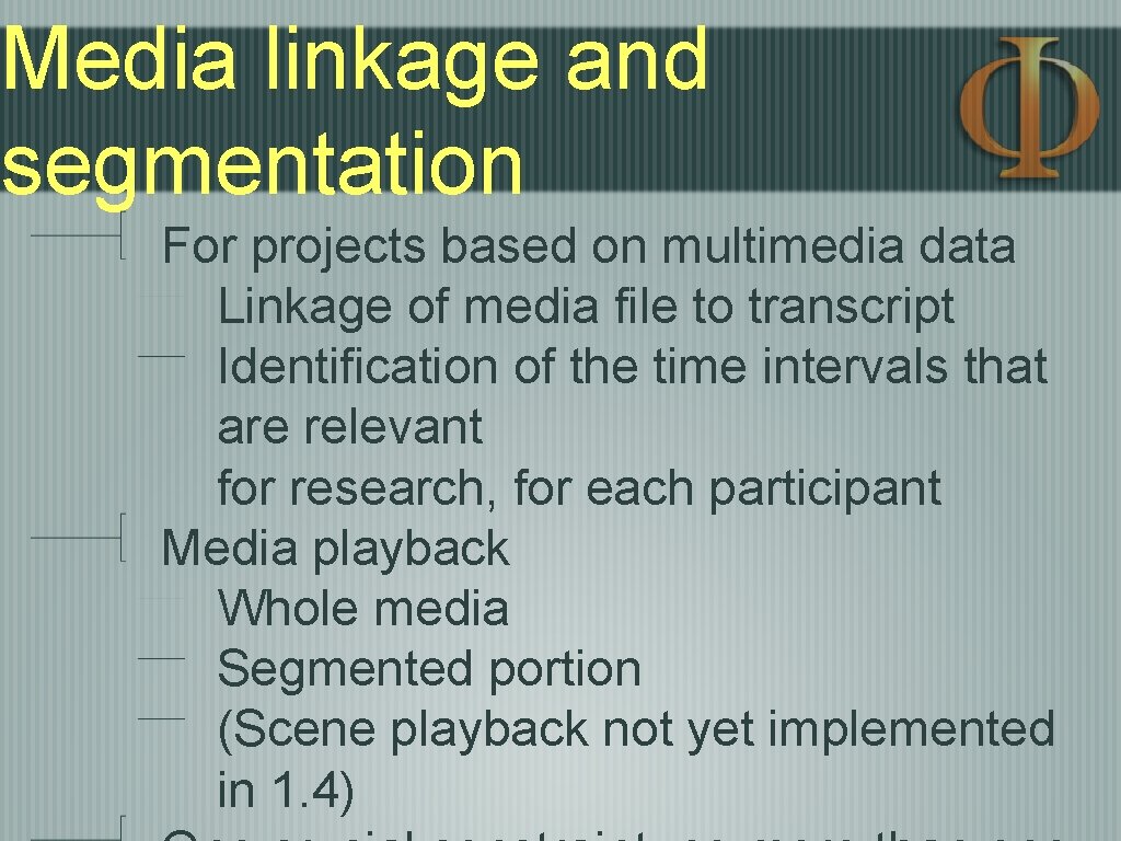 Media linkage and segmentation For projects based on multimedia data Linkage of media file Media linkage and segmentation For projects based on multimedia data Linkage of media file