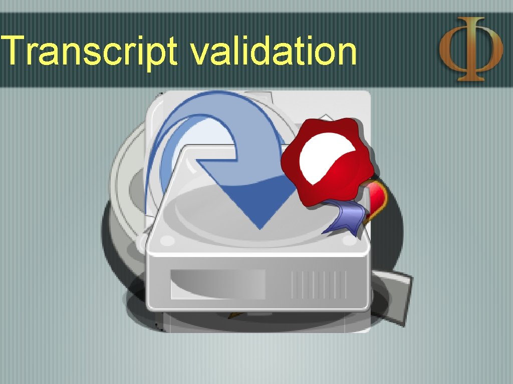 Transcript validation Transcript validation