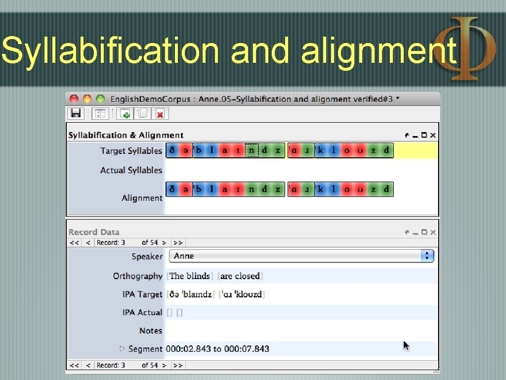 Syllabification and alignment Syllabification and alignment