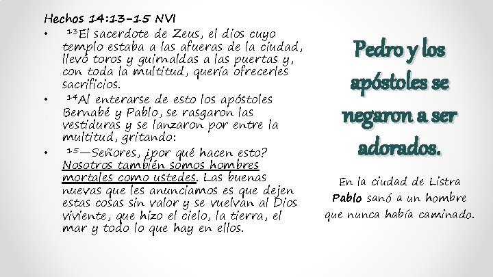 Hechos 14: 13 -15 NVI 13 El sacerdote de Zeus, el dios cuyo •