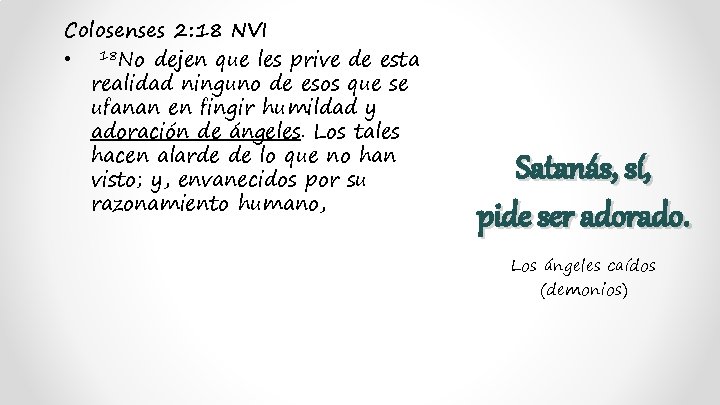 Colosenses 2: 18 NVI • 18 No dejen que les prive de esta realidad