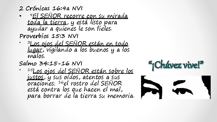 2 Crónicas 16: 9 a NVI • 9 El SEÑOR recorre con su mirada