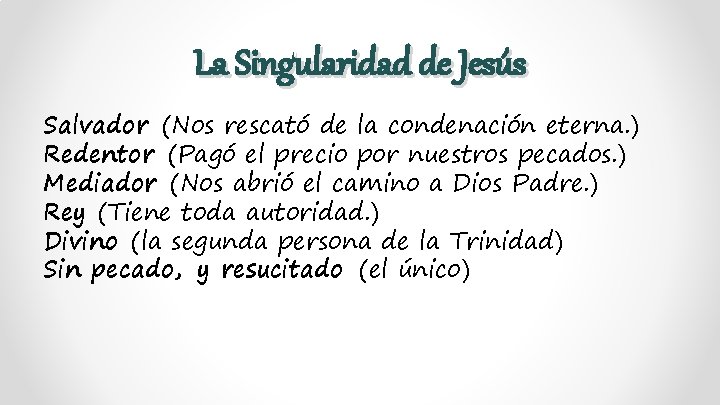 La Singularidad de Jesús Salvador (Nos rescató de la condenación eterna. ) Redentor (Pagó