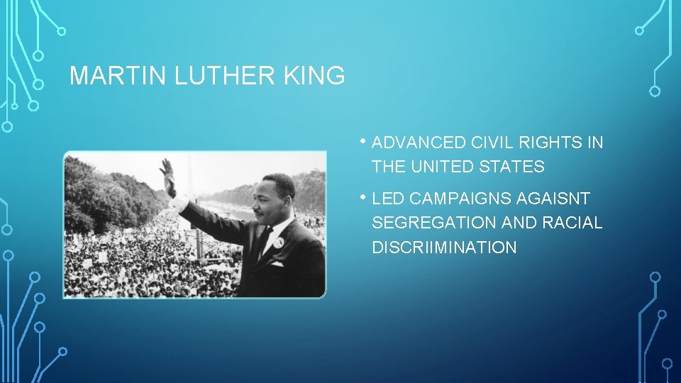 MARTIN LUTHER KING • ADVANCED CIVIL RIGHTS IN THE UNITED STATES • LED CAMPAIGNS