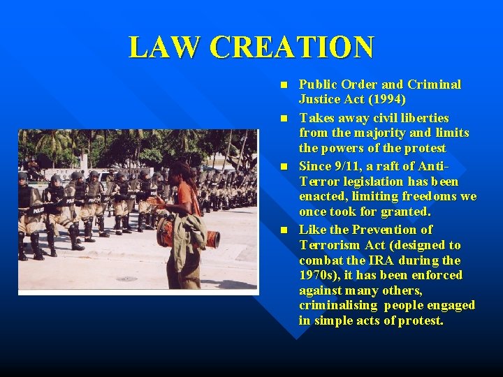 LAW CREATION n n Public Order and Criminal Justice Act (1994) Takes away civil