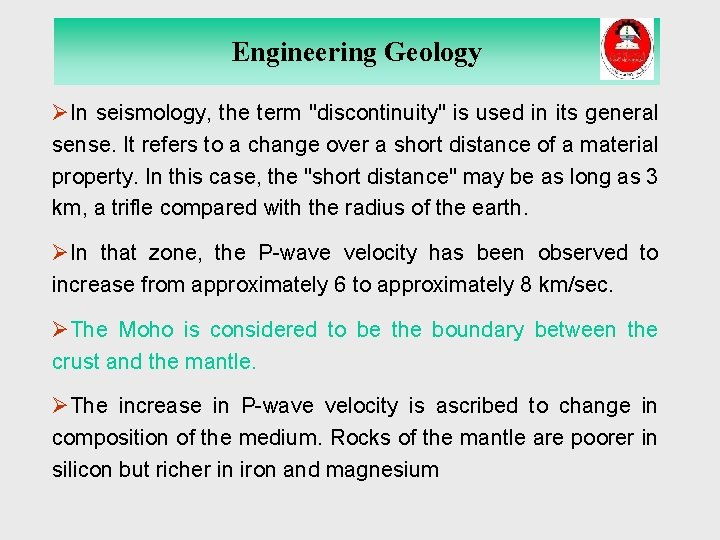 Engineering Geology ØIn seismology, the term "discontinuity" is used in its general sense. It Engineering Geology ØIn seismology, the term "discontinuity" is used in its general sense. It