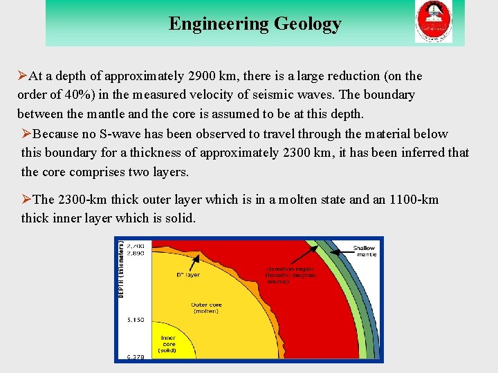 Engineering Geology THE CORE ØAt a depth of approximately 2900 km, there is a Engineering Geology THE CORE ØAt a depth of approximately 2900 km, there is a