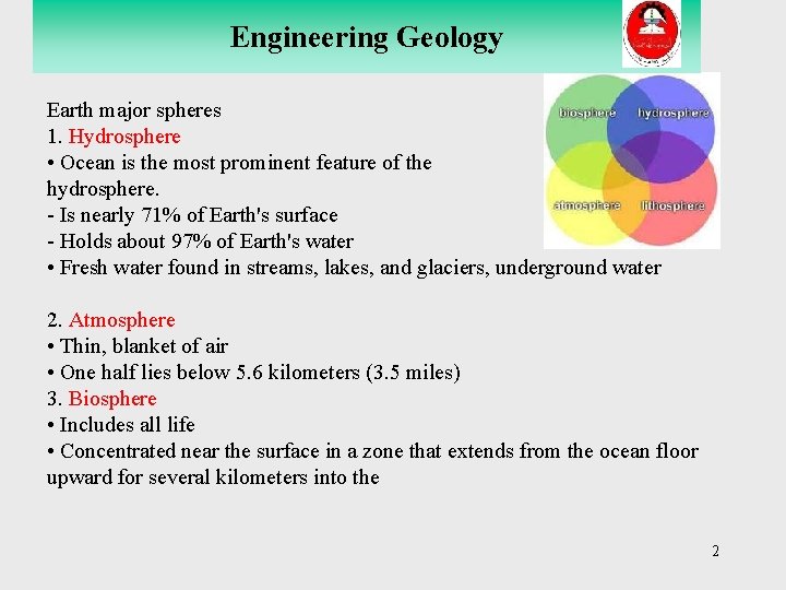 Engineering Geology Earth major spheres 1. Hydrosphere • Ocean is the most prominent feature Engineering Geology Earth major spheres 1. Hydrosphere • Ocean is the most prominent feature