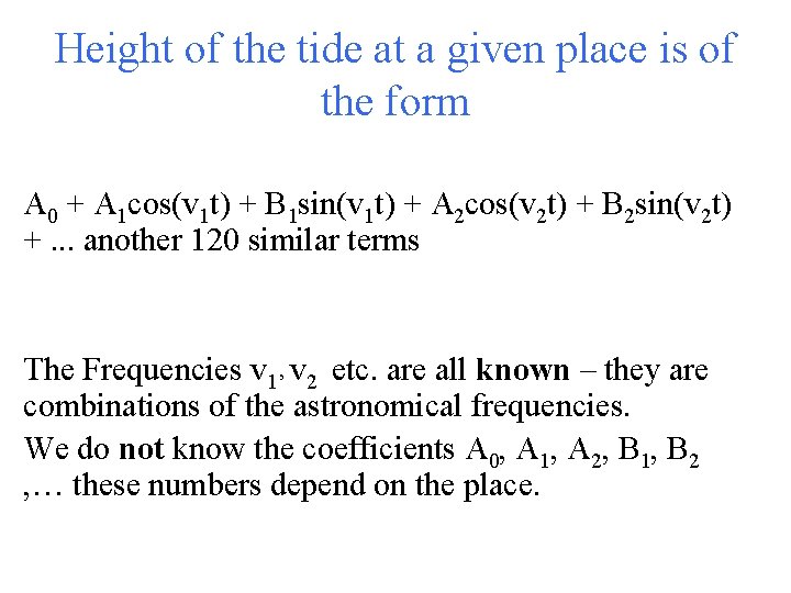 Height of the tide at a given place is of the form A 0