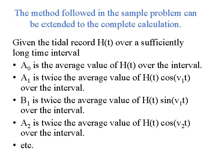 The method followed in the sample problem can be extended to the complete calculation.