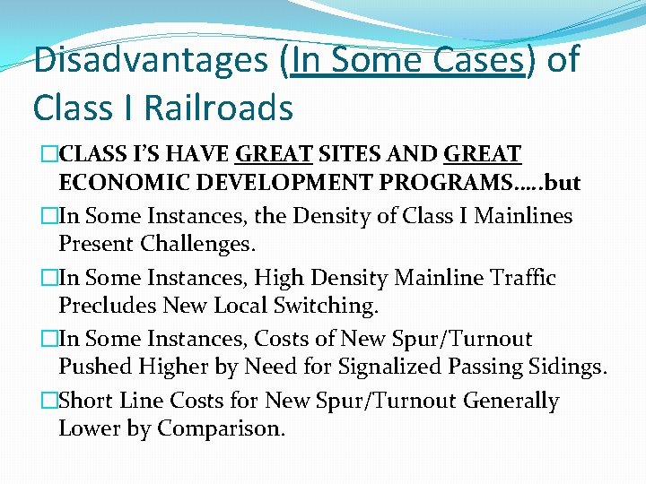 Disadvantages (In Some Cases) of Class I Railroads �CLASS I’S HAVE GREAT SITES AND Disadvantages (In Some Cases) of Class I Railroads �CLASS I’S HAVE GREAT SITES AND