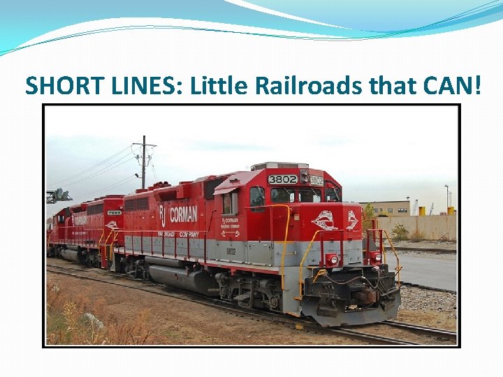 SHORT LINES: Little Railroads that CAN! SHORT LINES: Little Railroads that CAN!