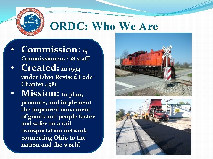 ORDC: Who We Are • Commission: 15 Commissioners / 18 staff • Created: in ORDC: Who We Are • Commission: 15 Commissioners / 18 staff • Created: in