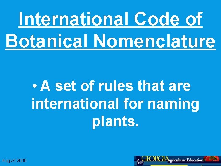 International Code of Botanical Nomenclature • A set of rules that are international for