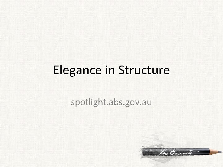 Elegance in Structure spotlight. abs. gov. au 