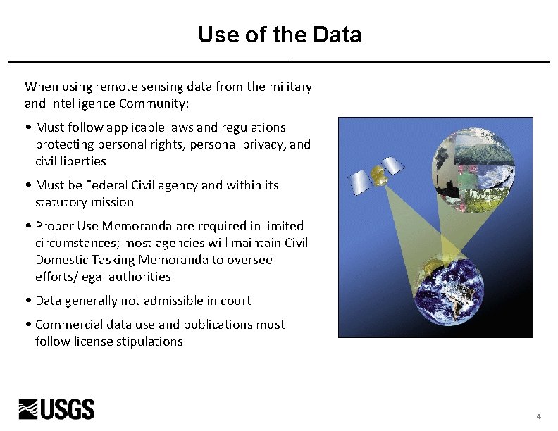 Use of the Data When using remote sensing data from the military and Intelligence