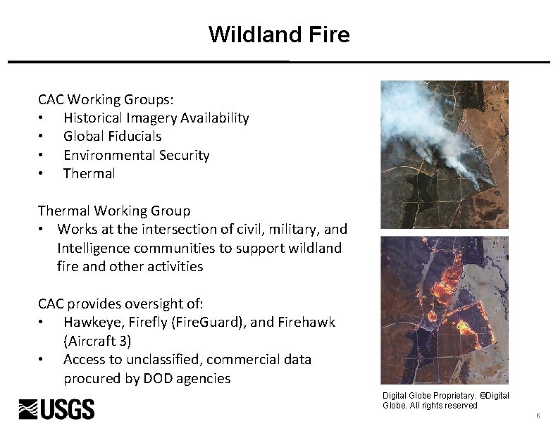 Wildland Fire CAC Working Groups: • Historical Imagery Availability • Global Fiducials • Environmental