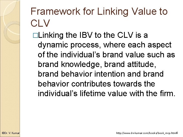 Framework for Linking Value to CLV �Linking the IBV to the CLV is a