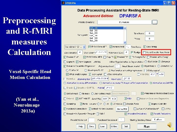 Preprocessing and R-f. MRI measures Calculation Voxel-Specific Head Motion Calculation (Yan et al. ,