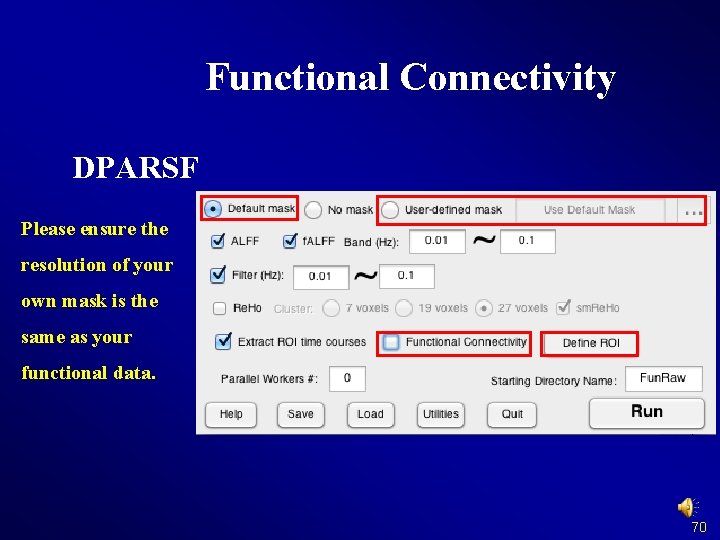 Functional Connectivity DPARSF Please ensure the resolution of your own mask is the same