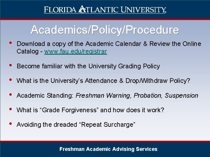 Academics/Policy/Procedure • Download a copy of the Academic Calendar & Review the Online Catalog