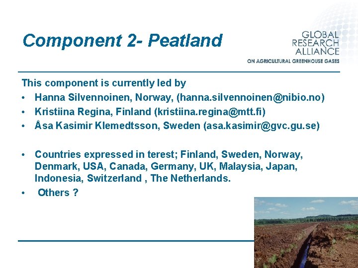 Component 2 - Peatland This component is currently led by • Hanna Silvennoinen, Norway,