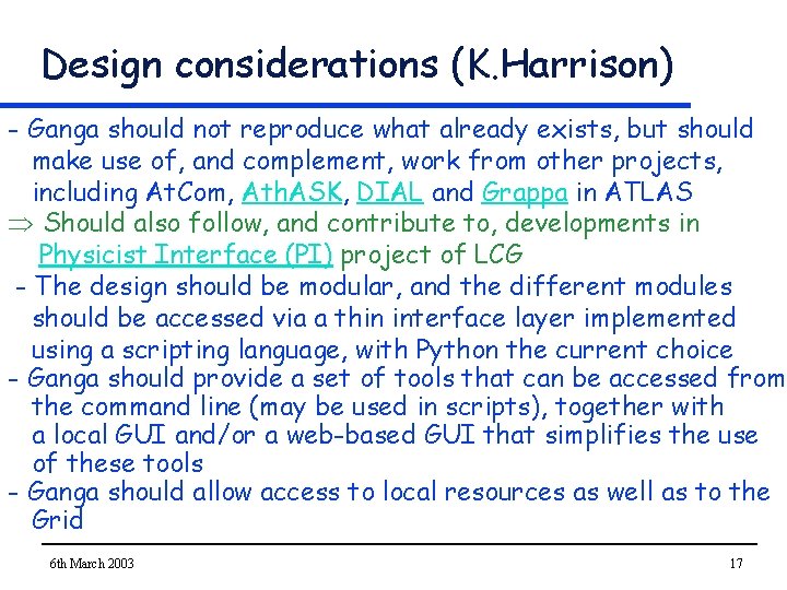 Design considerations (K. Harrison) - Ganga should not reproduce what already exists, but should