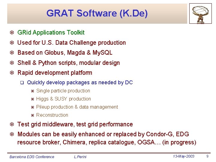 GRAT Software (K. De) T GRid Applications Toolkit T Used for U. S. Data